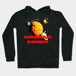 ANUNNAKI COMING Hoodie